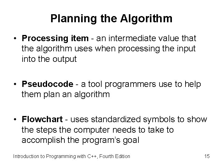 Planning the Algorithm • Processing item - an intermediate value that the algorithm uses