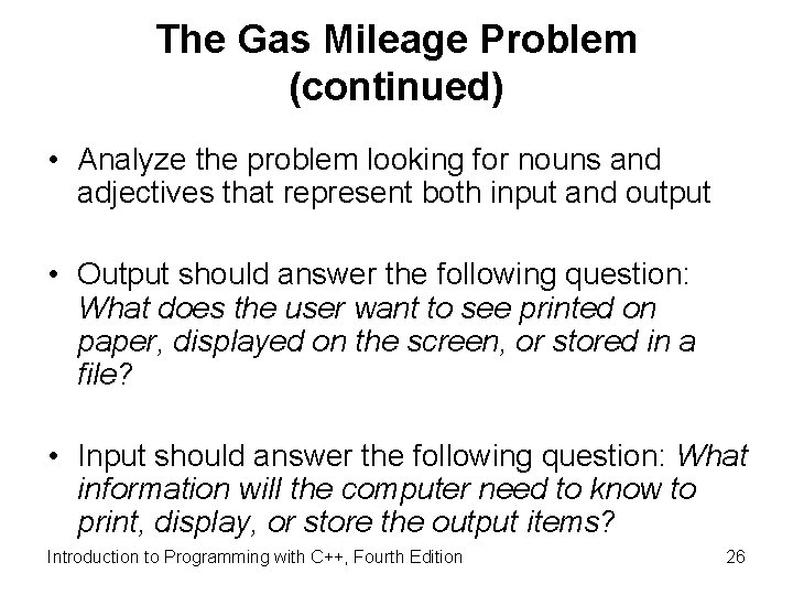 The Gas Mileage Problem (continued) • Analyze the problem looking for nouns and adjectives