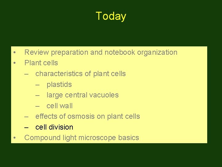 Today • • • Review preparation and notebook organization Plant cells – characteristics of
