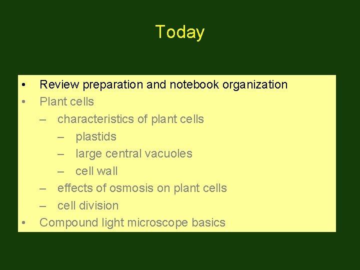 Today • • • Review preparation and notebook organization Plant cells – characteristics of