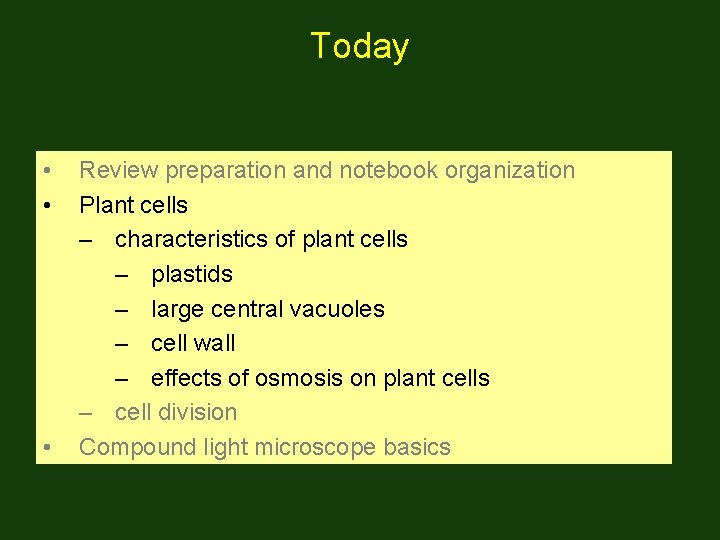 Today • • • Review preparation and notebook organization Plant cells – characteristics of