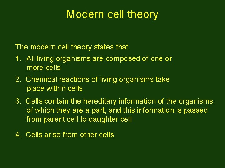 Modern cell theory The modern cell theory states that 1. All living organisms are