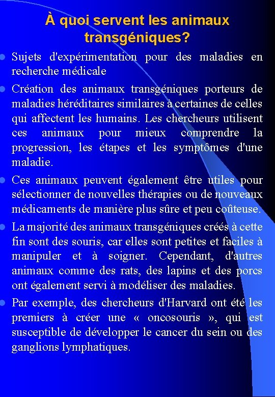 l l l À quoi servent les animaux transgéniques? Sujets d'expérimentation pour des maladies