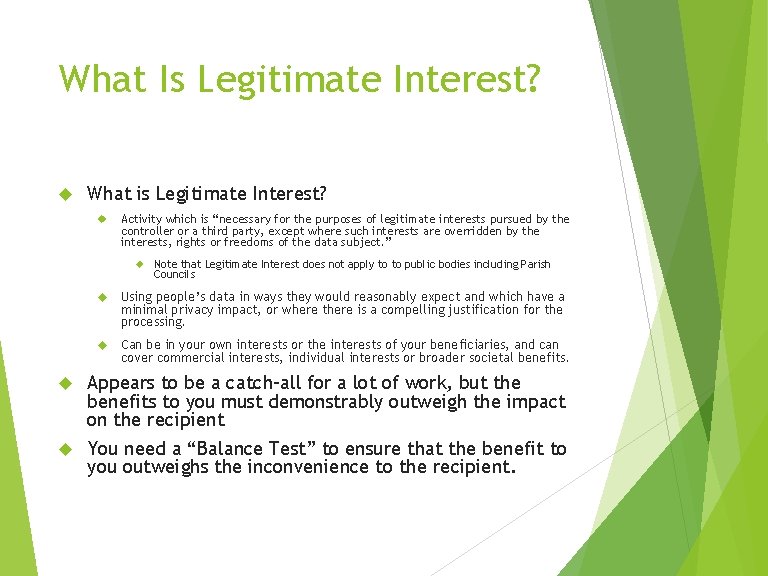 What Is Legitimate Interest? What is Legitimate Interest? Activity which is “necessary for the