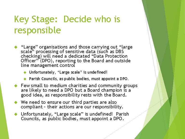 Key Stage: Decide who is responsible “Large” organisations and those carrying out “large scale”