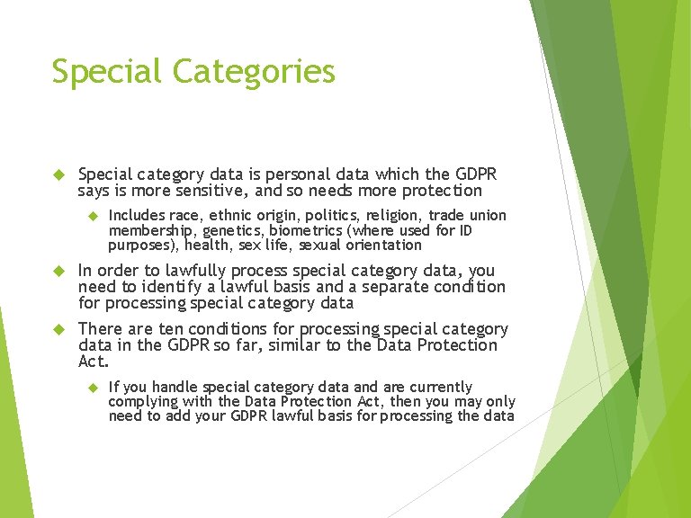 Special Categories Special category data is personal data which the GDPR says is more