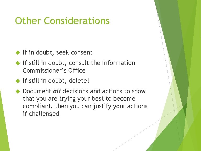 Other Considerations If in doubt, seek consent If still in doubt, consult the Information
