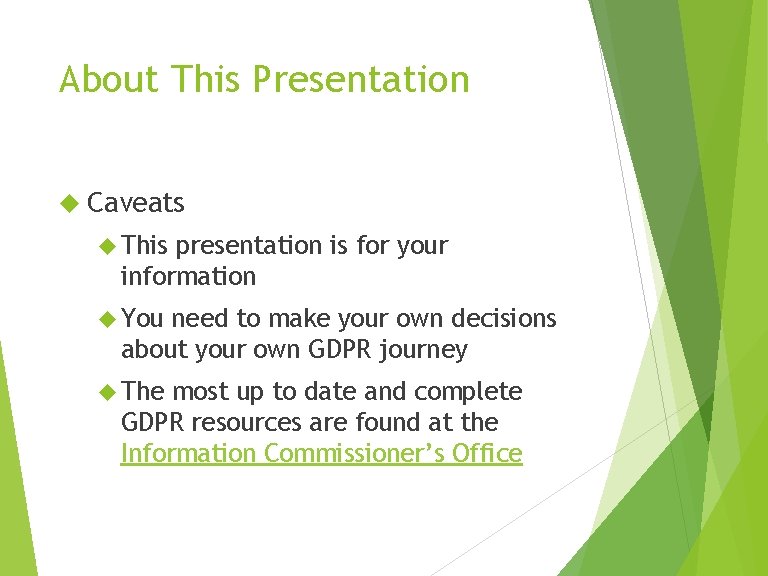 About This Presentation Caveats This presentation is for your information You need to make