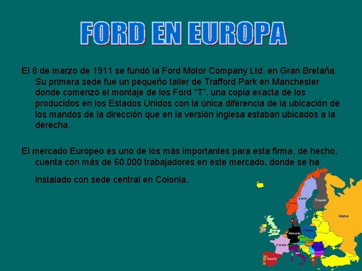 El 8 de marzo de 1911 se fundó la Ford Motor Company Ltd. en