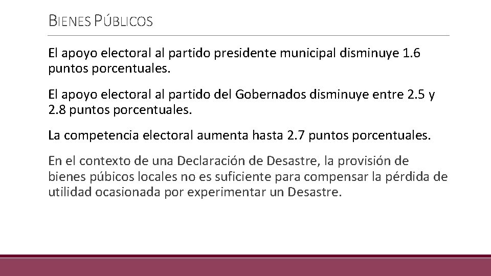 BIENES PÚBLICOS El apoyo electoral al partido presidente municipal disminuye 1. 6 puntos porcentuales.