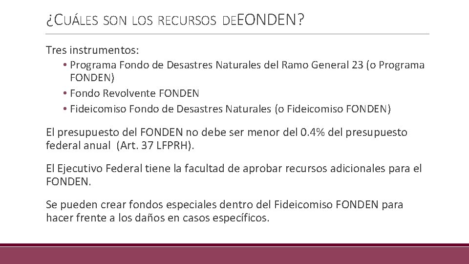 ¿CUÁLES SON LOS RECURSOS DELFONDEN? Tres instrumentos: • Programa Fondo de Desastres Naturales del