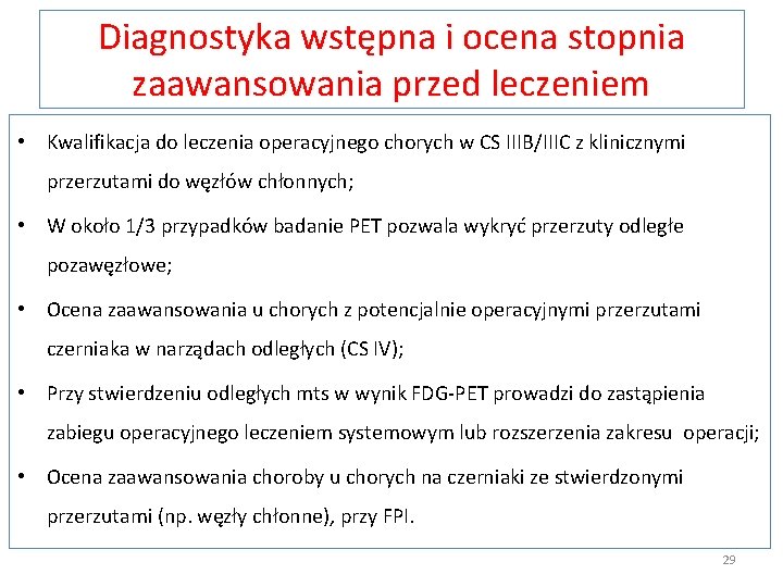 Diagnostyka wstępna i ocena stopnia zaawansowania przed leczeniem • Kwalifikacja do leczenia operacyjnego chorych