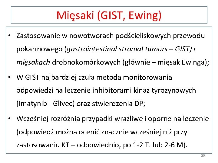 Mięsaki (GIST, Ewing) • Zastosowanie w nowotworach podścieliskowych przewodu pokarmowego (gastrointestinal stromal tumors –