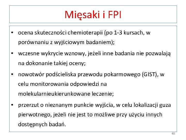 Mięsaki i FPI • ocena skuteczności chemioterapii (po 1 -3 kursach, w porównaniu z