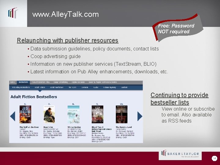 www. Alley. Talk. com Free: Password NOT required. Relaunching with publisher resources • Data