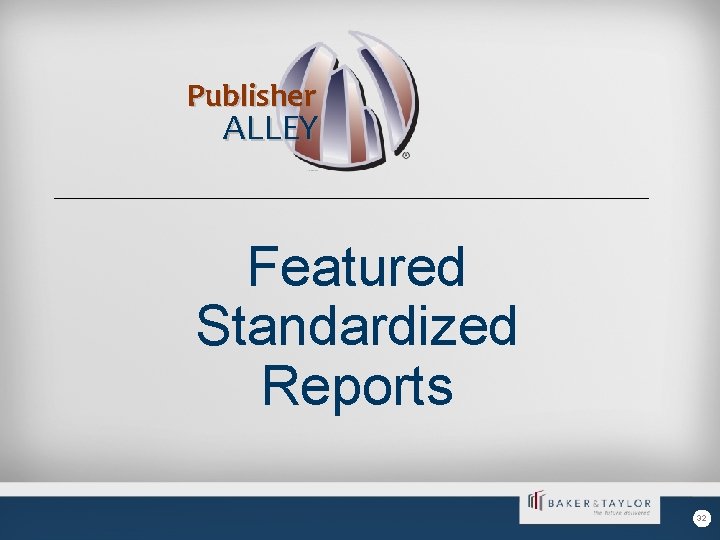 Publisher ALLEY Featured Standardized Reports 32 