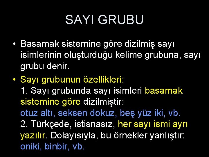 SAYI GRUBU • Basamak sistemine göre dizilmiş sayı isimlerinin oluşturduğu kelime grubuna, sayı grubu SAYI GRUBU • Basamak sistemine göre dizilmiş sayı isimlerinin oluşturduğu kelime grubuna, sayı grubu