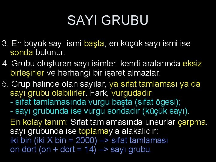 SAYI GRUBU 3. En büyük sayı ismi başta, en küçük sayı ismi ise sonda SAYI GRUBU 3. En büyük sayı ismi başta, en küçük sayı ismi ise sonda