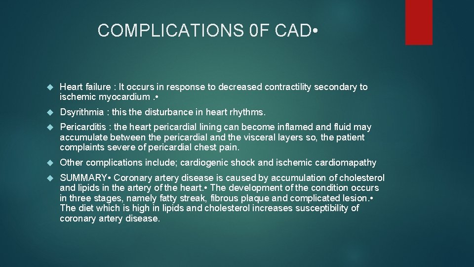 COMPLICATIONS 0 F CAD • Heart failure : It occurs in response to decreased