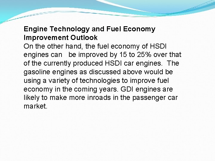 Engine Technology and Fuel Economy Improvement Outlook On the other hand, the fuel economy