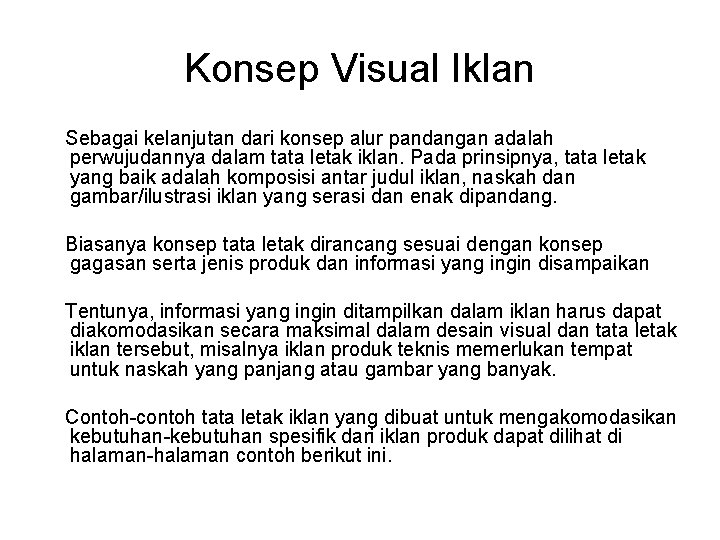 Konsep Visual Iklan Sebagai kelanjutan dari konsep alur pandangan adalah perwujudannya dalam tata letak