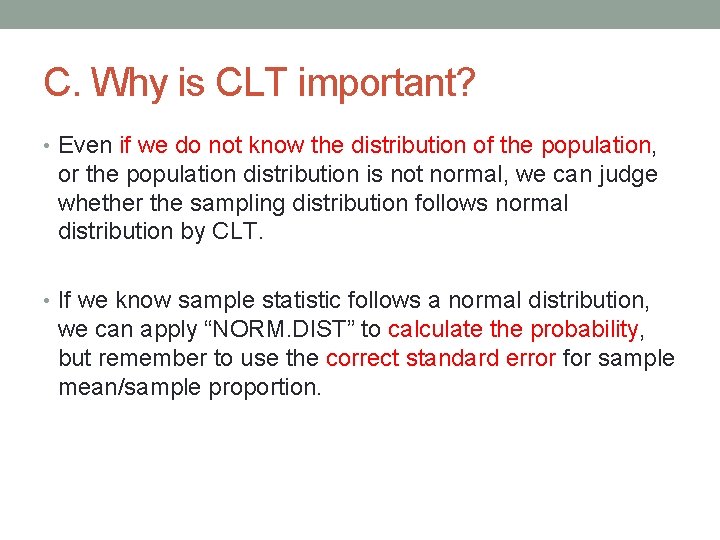 C. Why is CLT important? • Even if we do not know the distribution C. Why is CLT important? • Even if we do not know the distribution