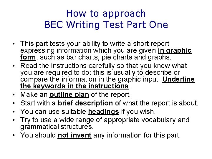 How to approach BEC Writing Test Part One • This part tests your ability