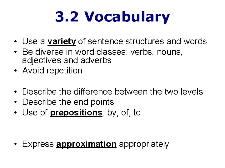 3. 2 Vocabulary • Use a variety of sentence structures and words • Be