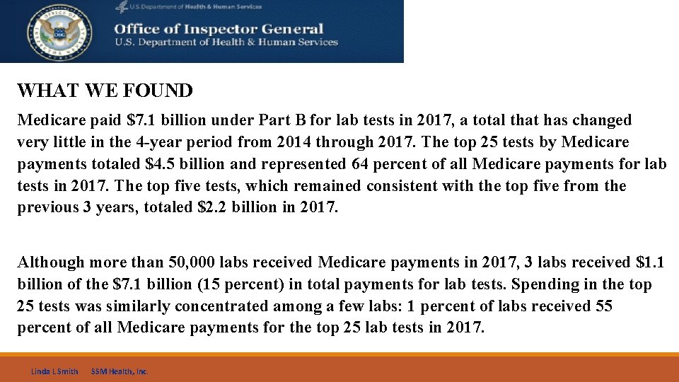 WHAT WE FOUND Medicare paid $7. 1 billion under Part B for lab tests