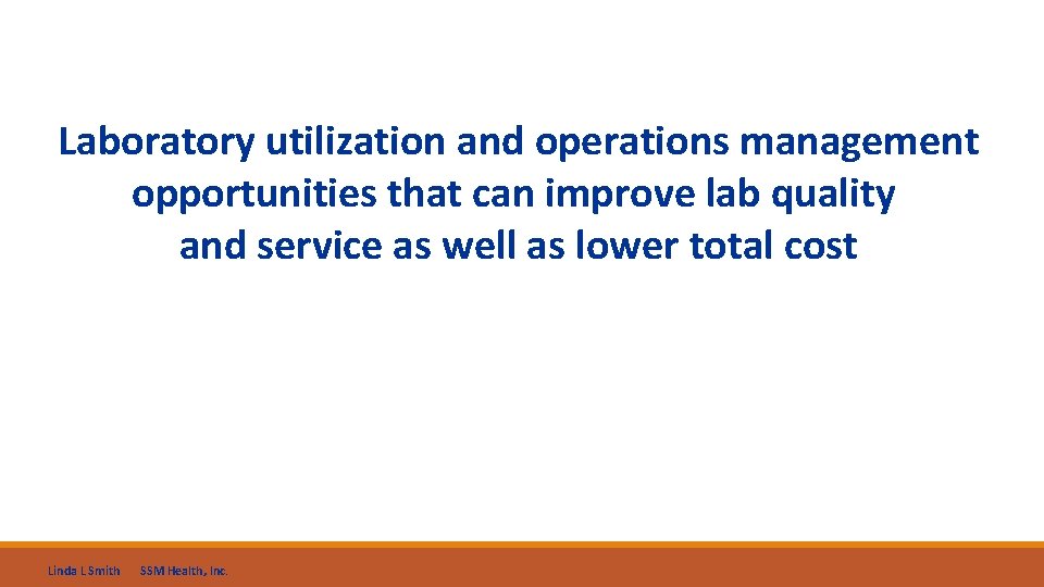 Laboratory utilization and operations management opportunities that can improve lab quality and service as