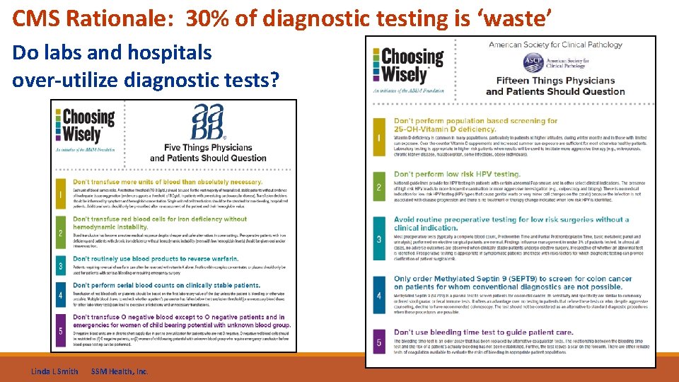 CMS Rationale: 30% of diagnostic testing is ‘waste’ Do labs and hospitals over-utilize diagnostic