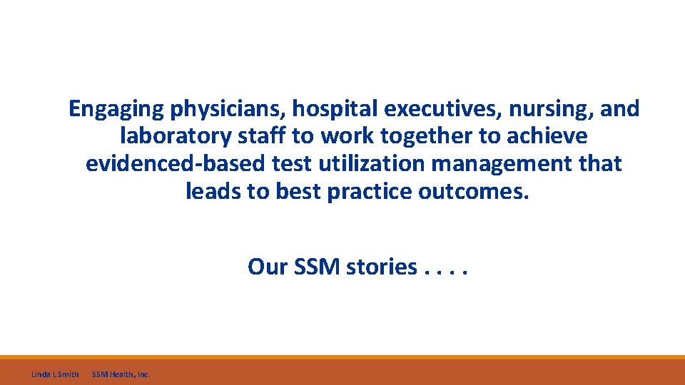 Engaging physicians, hospital executives, nursing, and laboratory staff to work together to achieve evidenced-based