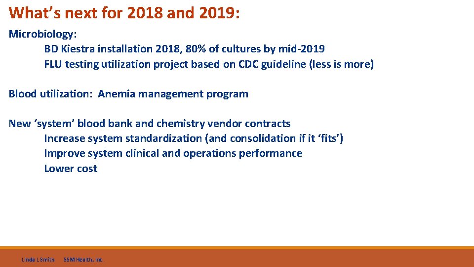 What’s next for 2018 and 2019: Microbiology: BD Kiestra installation 2018, 80% of cultures