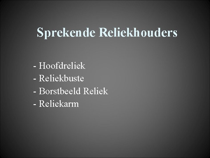 Sprekende Reliekhouders - Hoofdreliek - Reliekbuste - Borstbeeld Reliek - Reliekarm 