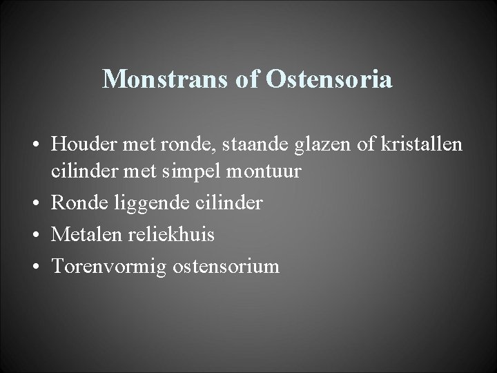 Monstrans of Ostensoria • Houder met ronde, staande glazen of kristallen cilinder met simpel