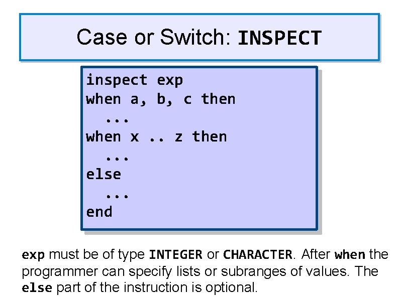 Case or Switch: INSPECT inspect exp when a, b, c then. . . when Case or Switch: INSPECT inspect exp when a, b, c then. . . when