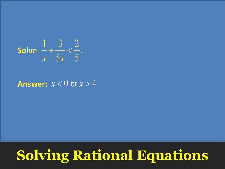 Solve Answer: Solving Rational Equations 