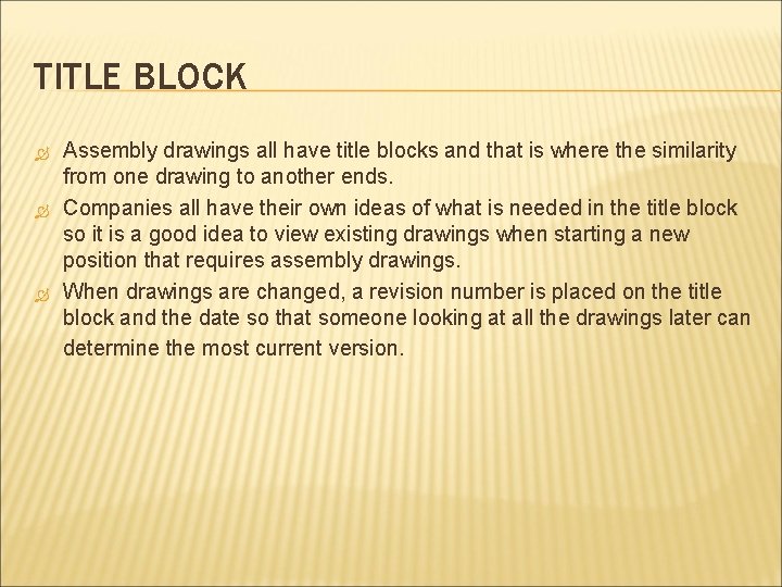 TITLE BLOCK Assembly drawings all have title blocks and that is where the similarity