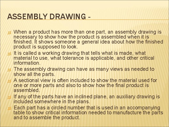 ASSEMBLY DRAWING When a product has more than one part, an assembly drawing is