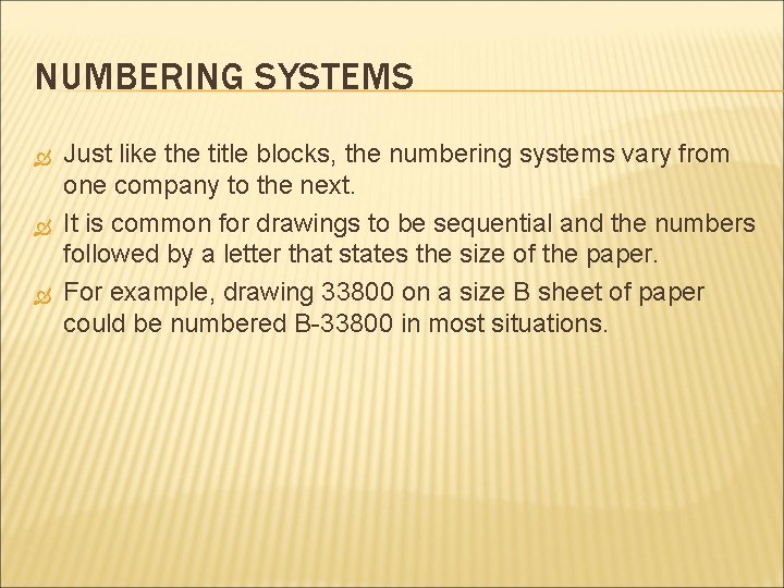 NUMBERING SYSTEMS Just like the title blocks, the numbering systems vary from one company