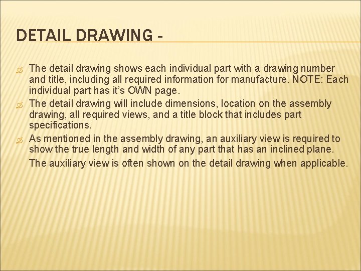 DETAIL DRAWING The detail drawing shows each individual part with a drawing number and