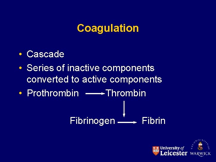 Coagulation • Cascade • Series of inactive components converted to active components • Prothrombin