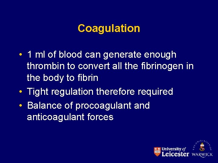 Coagulation • 1 ml of blood can generate enough thrombin to convert all the