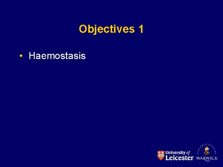 Objectives 1 • Haemostasis 