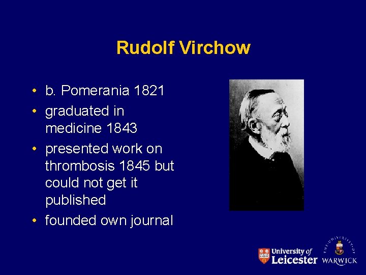 Rudolf Virchow • b. Pomerania 1821 • graduated in medicine 1843 • presented work