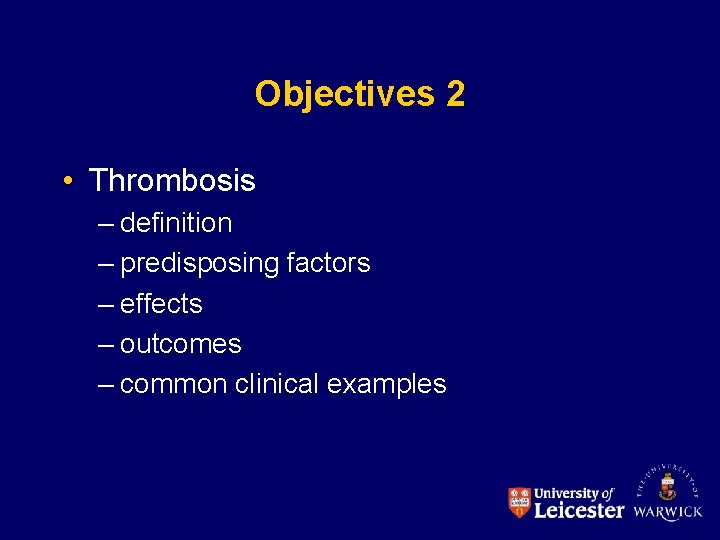 Objectives 2 • Thrombosis – definition – predisposing factors – effects – outcomes –