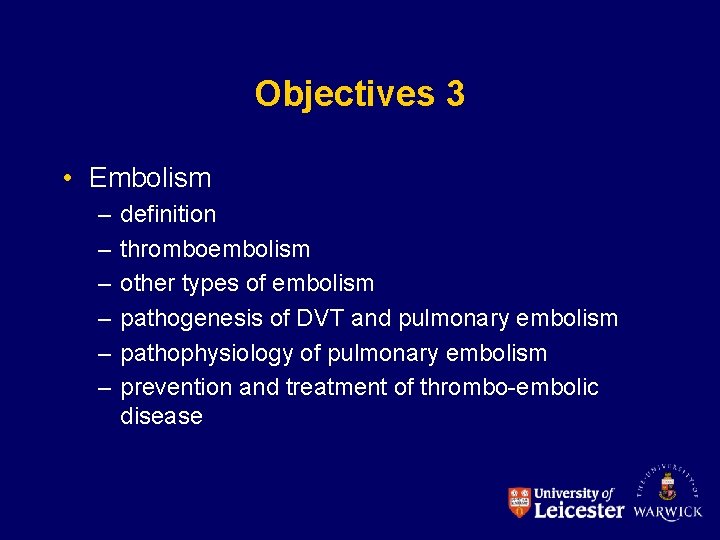 Objectives 3 • Embolism – – – definition thromboembolism other types of embolism pathogenesis