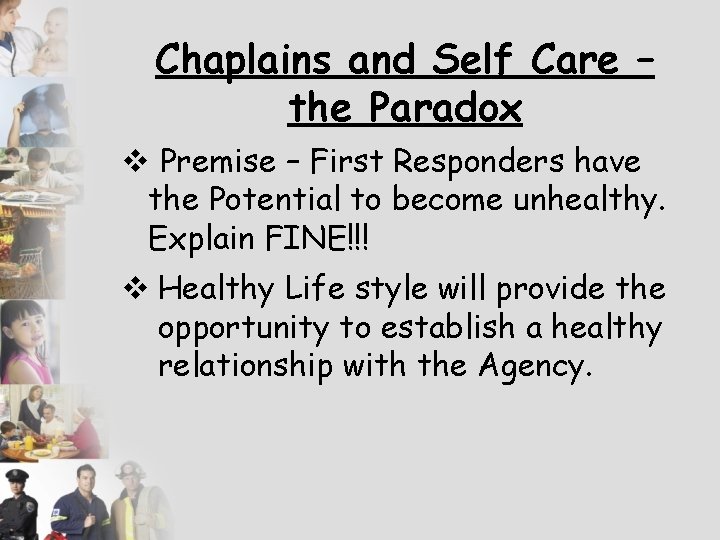 Chaplains and Self Care – the Paradox v Premise – First Responders have the