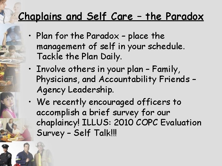 Chaplains and Self Care – the Paradox • Plan for the Paradox – place