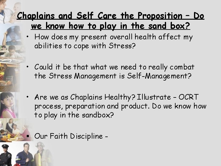 Chaplains and Self Care the Proposition – Do we know how to play in